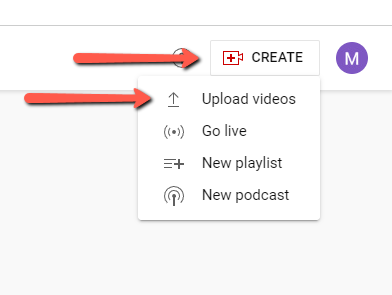Arrow pointing to Create menu, and Upload Videos option